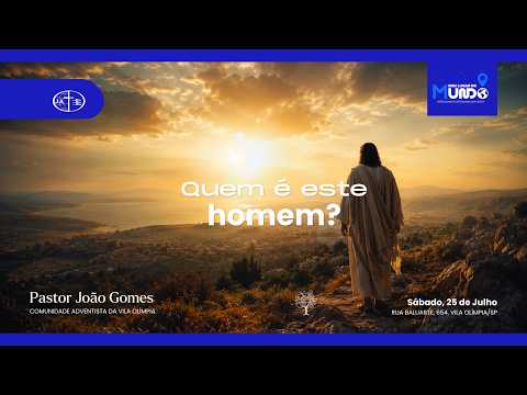 Quem é Este Homem? | Culto de Sábado – 25/07/2026 – Pr. João Gomes