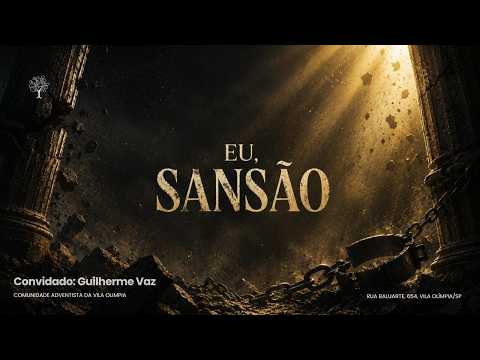 Eu, Sansão  | Culto de Sábado – 11/07/2026 – Guilherme Vaz de Campos