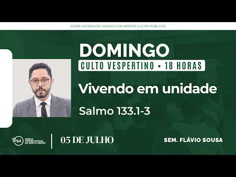 🔴 Culto Vespertino | 05/07 | 18h – Sem. Flávio Sousa