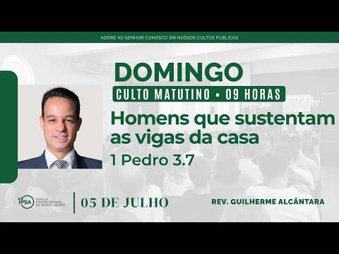 🔴 Culto Matutino | 05/07/2026 (9h) – Rev. Guilherme Alcântara
