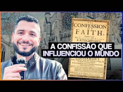 COMO NASCEU A CONFISSÃO DE FÉ DE WESTMINSTER?