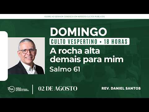 🔴 Culto Vespertino | 02/08/2026 | 18h – Rev. Daniel Santos