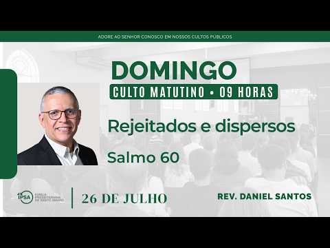 🔴 Culto Matutino | 26/07/2026 (9h) – Rev. Daniel Santos