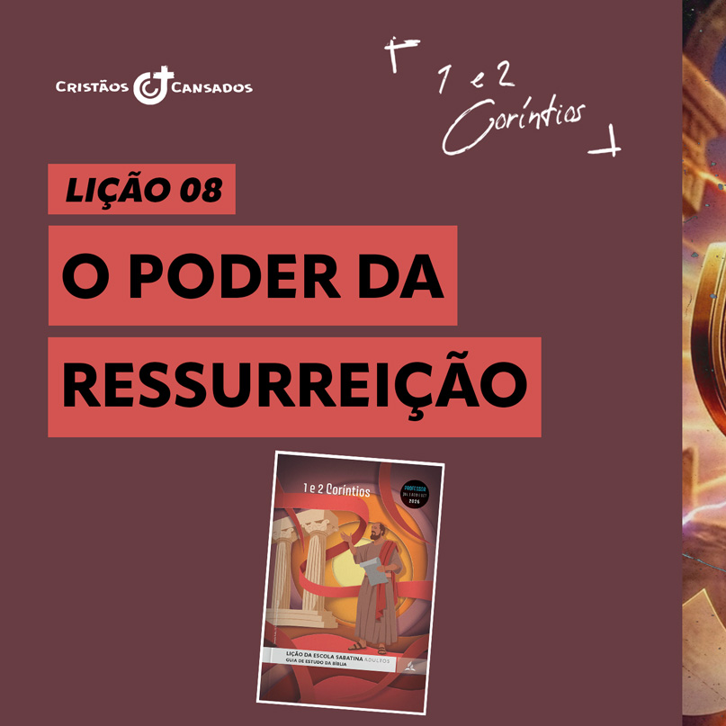 O poder da ressurreição de Cristo | 1 e 2 Coríntios – L8 | 3Tri26