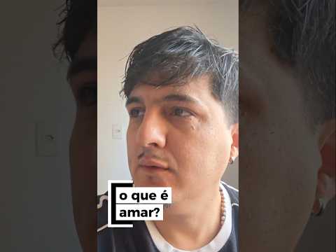 o que é amar?