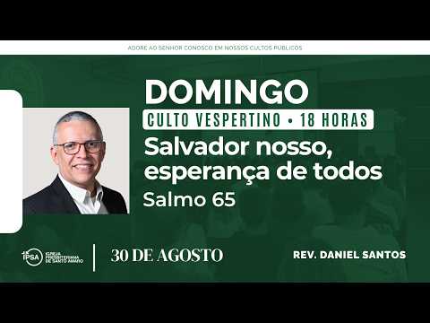 🔴 Culto Vespertino | 30/08/2026 | 18h – Rev. Daniel Santos