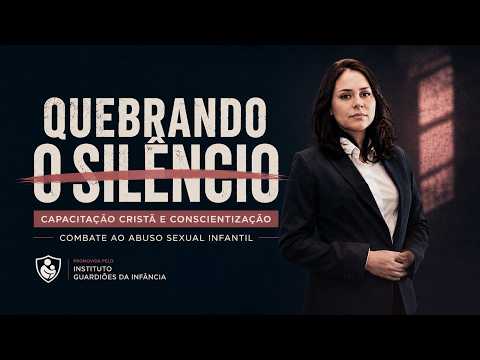Quebrando o Silêncio – Capacitação Cristã e Conscientização | Larissa Rodrigues