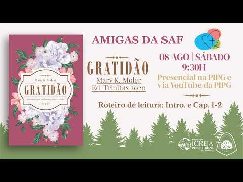 Amigas da SAF – Clube do Livro: "Gratidão" [Intro e Cap 1-2] por Mary K. Moler