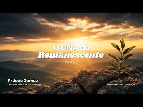 O DNA do Remanescente | Culto de Sábado – 08/08/2026 – Pr. João Gomes