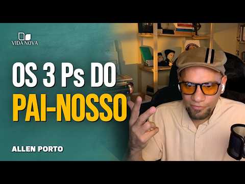 O QUE SIGNIFICA LIVRAR DAS TENTAÇÕES E DO MAL? – ALLEN PORTO