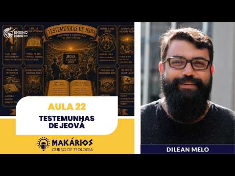 Makários – Uma só fé, muitas tradições | Aula 22 | Testemunhas de Jeová | Dilean Melo