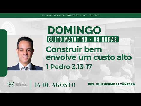 🔴 Culto Matutino | 16/08/2026 (9h) – Rev. Guilherme Alcântara