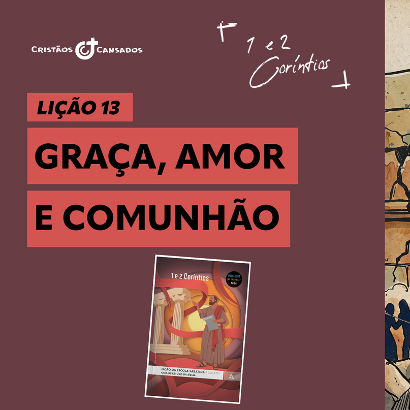 Graça, amor e comunhão | 1 e 2 Coríntios – L13 | 3Tri26