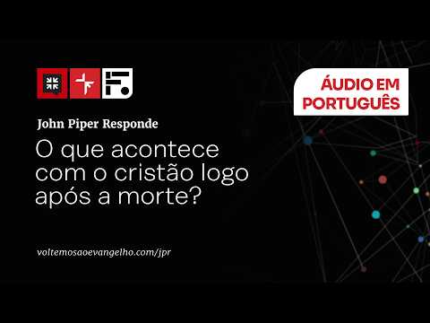 O que acontece com o cristão logo após a morte?