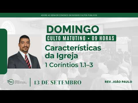 🔴 Culto Matutino | 13/09/2026 (9h) – REV. JOÃO PAULO