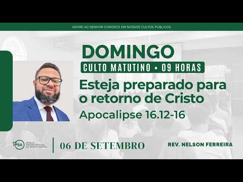 🔴 Culto Matutino | 06/09/2026 (9h) – REV. NELSON FERREIRA
