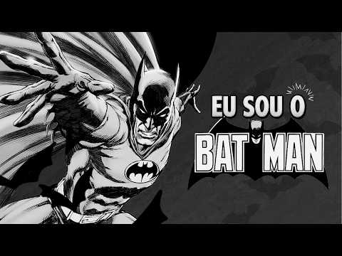 Eu Sou o Batman | HF#252