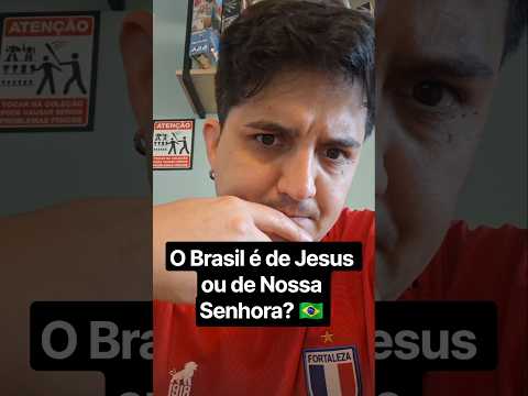 O Brasil é de Nossa Senhora Aparecida ou do Senhor Jesus? 🇧🇷 #reflexão