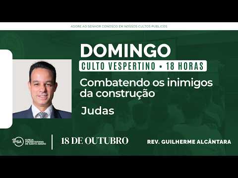 🔴 Culto Vespertino | 18/10/2026 | 18h – Rev. Guilherme Alcântara