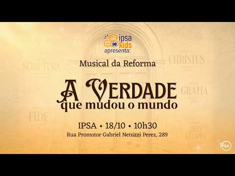 Musical da reforma 18/10/26 – A verdade que mudou o mundo