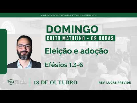 🔴 Culto Matutino | 18/10/2026 (9h) – REV. LUCAS PREVIDE