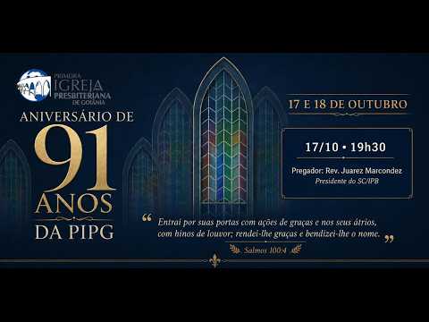 91 Anos PIPG – Culto de Ação de Graças – AO VIVO