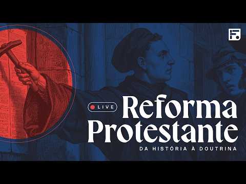 Da história à doutrina: Live da Reforma Protestante | Parte 1 – Contexto e a Reforma