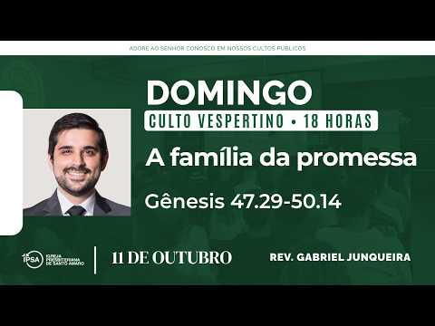 🔴 Culto Vespertino | 11/10/2026 | 18h – Rev. Gabriel Junqueira