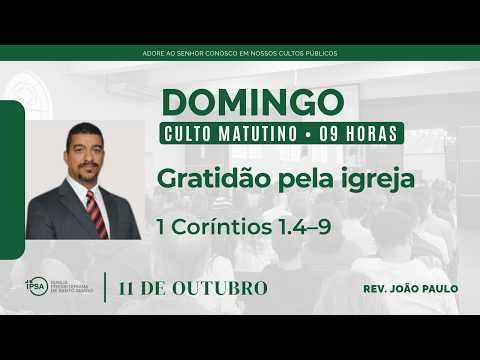 🔴 Culto Matutino | 11/10/2026 (9h) – REV. JOÃO PAULO