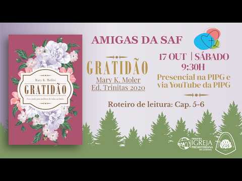 Amigas da SAF – Clube do Livro: "Gratidão" [Intro e Cap 5-6] por Mary K. Moler