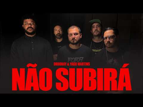 NÃO SUBIRÁ (Música de Ordonay & Yago Martins)